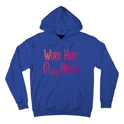 Christian Work Hard Pray Harder Gift Hoodie