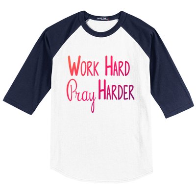 Christian Work Hard Pray Harder Gift Baseball Sleeve Shirt