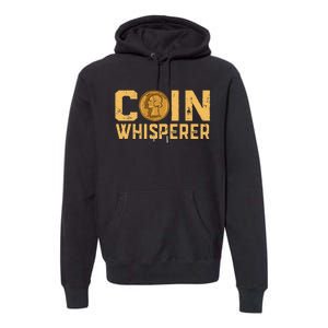 Coin Whisperer Humor Metal Detecting Treasure Hunt Hunter Premium Hoodie