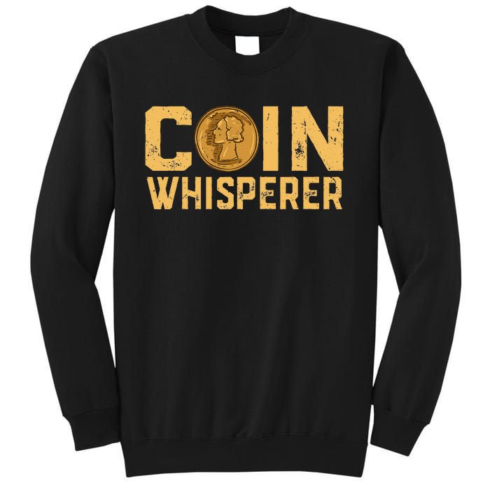 Coin Whisperer Humor Metal Detecting Treasure Hunt Hunter Tall Sweatshirt