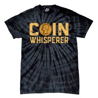 Coin Whisperer Humor Metal Detecting Treasure Hunt Hunter Tie-Dye T-Shirt