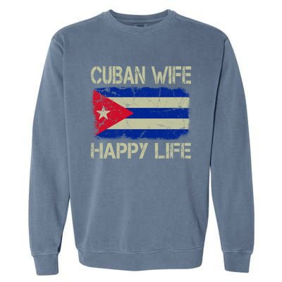 Cuban Wife Happy Life Cuba Flag Funny Husband Meaningful Gift Garment-Dyed Sweatshirt