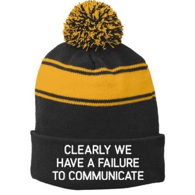 Clearly We Have A Failure To Communicate Funny Jokes Stripe Pom Pom Beanie