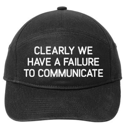 Clearly We Have A Failure To Communicate Funny Jokes 7-Panel Snapback Hat