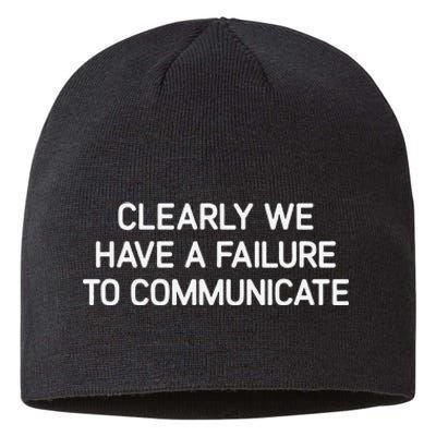 Clearly We Have A Failure To Communicate Funny Jokes Sustainable Beanie