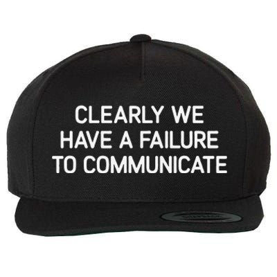 Clearly We Have A Failure To Communicate Funny Jokes Wool Snapback Cap