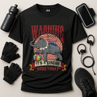 Carnival Warning Its A Circus Here Today Elephant Circus Performance Shirt