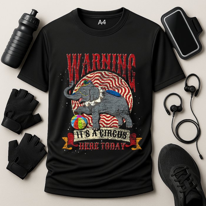 Carnival Warning Its A Circus Here Today Elephant Circus Performance Shirt