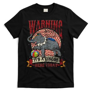 Carnival Warning Its A Circus Here Today Elephant Circus T-Shirt