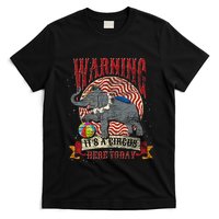 Carnival Warning Its A Circus Here Today Elephant Circus T-Shirt