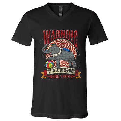 Carnival Warning Its A Circus Here Today Elephant Circus V-Neck T-Shirt