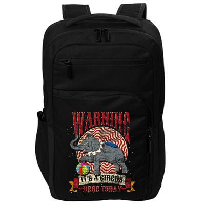 Carnival Warning Its A Circus Here Today Elephant Circus Impact Tech Backpack