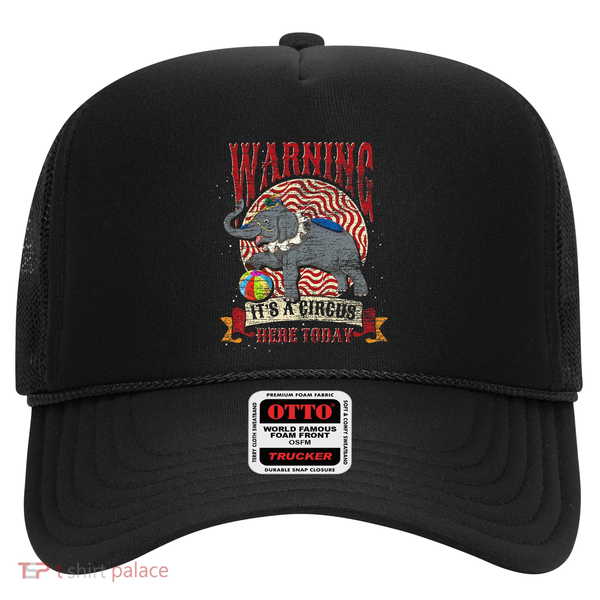 Carnival Warning Its A Circus Here Today Elephant Circus Trucker Hat