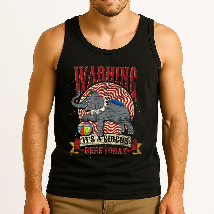 Carnival Warning Its A Circus Here Today Elephant Circus Tank Top