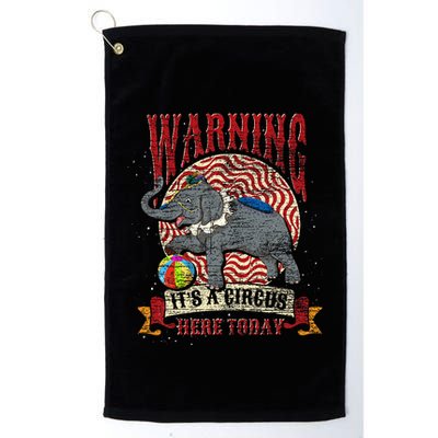 Carnival Warning Its A Circus Here Today Elephant Circus Golf Towel