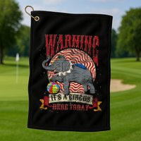 Carnival Warning Its A Circus Here Today Elephant Circus Golf Towel