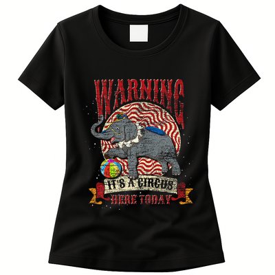 Carnival Warning Its A Circus Here Today Elephant Circus Womens T-Shirt