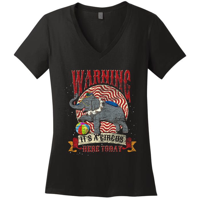 Carnival Warning Its A Circus Here Today Elephant Circus Women's V-Neck T-Shirt