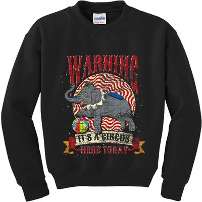 Carnival Warning Its A Circus Here Today Elephant Circus Kids Sweatshirt