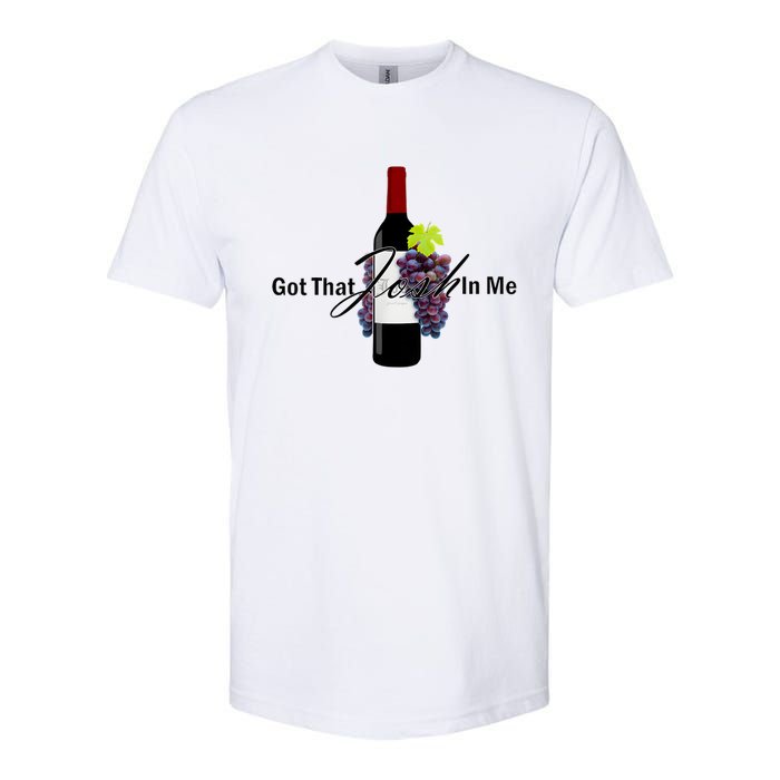 Classy Wine In Me Got That Josh In Me Funny Softstyle CVC T-Shirt