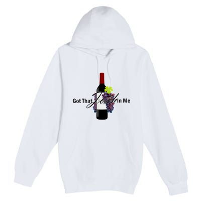 Classy Wine In Me Got That Josh In Me Funny Premium Pullover Hoodie