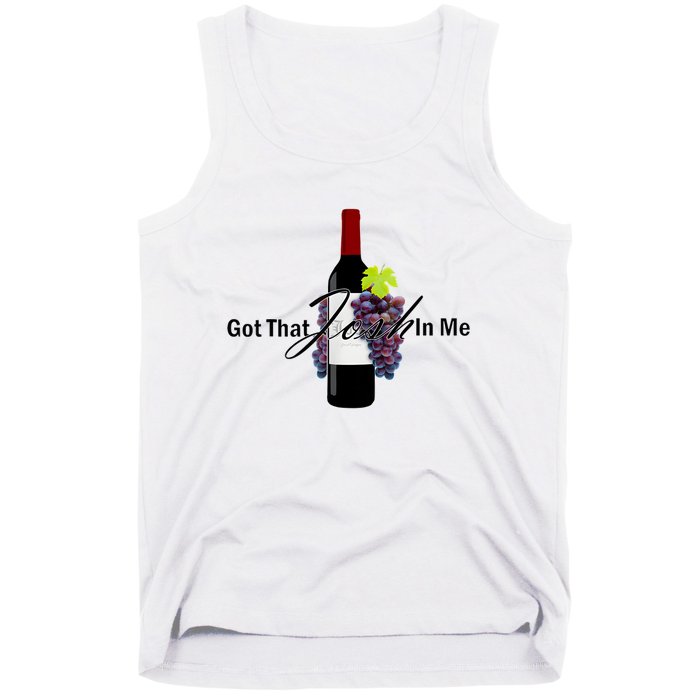 Classy Wine In Me Got That Josh In Me Funny Tank Top