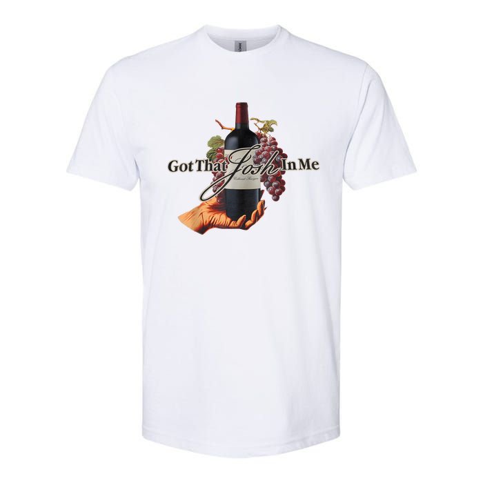 Classy Wine In Me Got That Josh In Me Funny Softstyle CVC T-Shirt