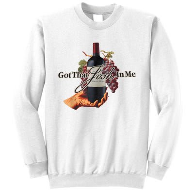 Classy Wine In Me Got That Josh In Me Funny Sweatshirt