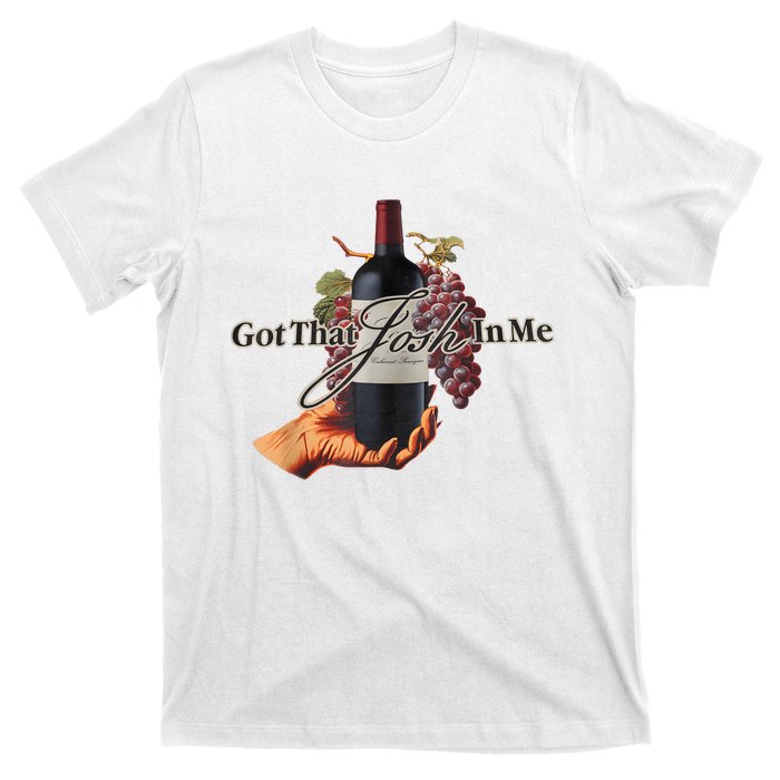 Classy Wine In Me Got That Josh In Me Funny T-Shirt