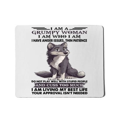 Cute Wolf I Am A Grumpy Old Woman I Am Who I Am I Have Anger  Mousepad