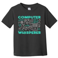 Computer Whisperer It Tech Support Geek Nerd Humor Toddler T-Shirt