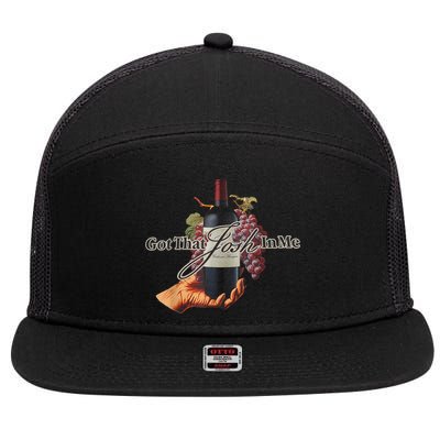 Classy Wine In Me Got That Josh In Me Funny 7 Panel Mesh Trucker Snapback Hat