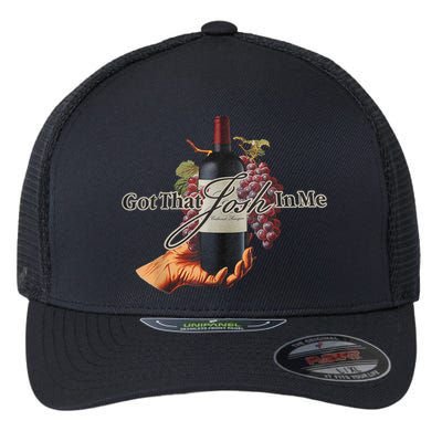Classy Wine In Me Got That Josh In Me Funny Flexfit Unipanel Trucker Cap