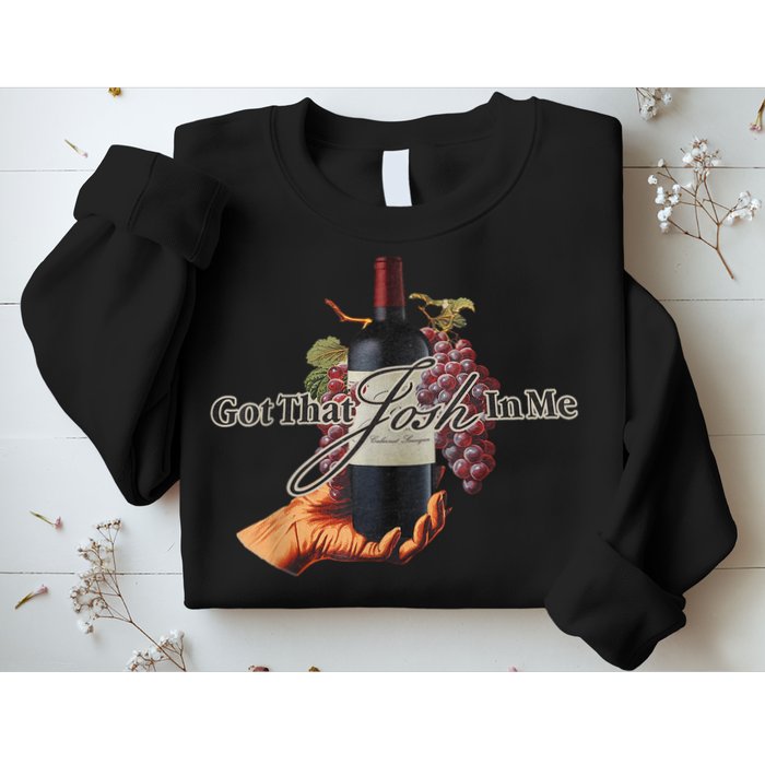 Classy Wine In Me Got That Josh In Me Funny Sweatshirt