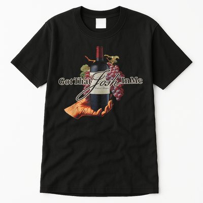 Classy Wine In Me Got That Josh In Me Funny Tall T-Shirt