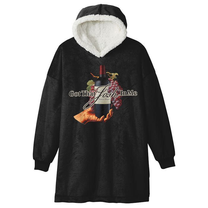 Classy Wine In Me Got That Josh In Me Funny Hooded Wearable Blanket