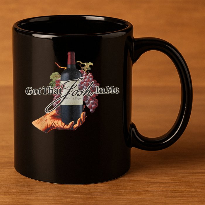 Classy Wine In Me Got That Josh In Me Funny 11oz C Handle Ceramic Mug