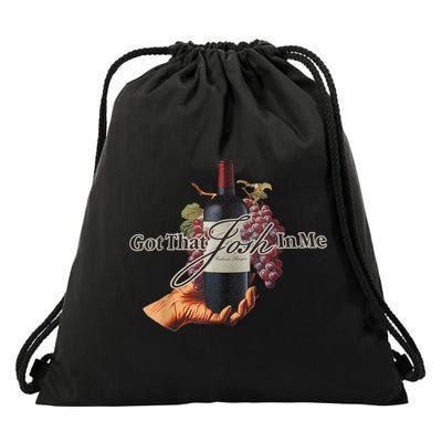 Classy Wine In Me Got That Josh In Me Funny Drawstring Bag