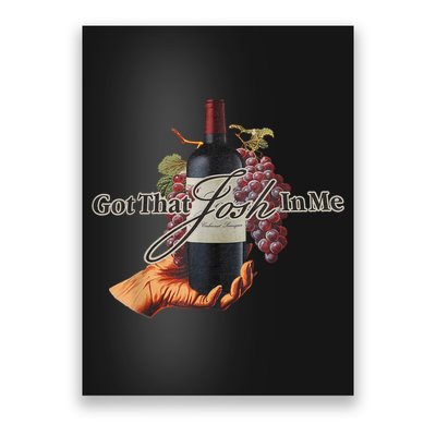 Classy Wine In Me Got That Josh In Me Funny Poster