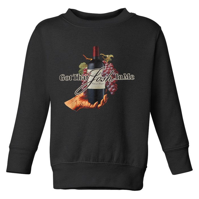 Classy Wine In Me Got That Josh In Me Funny Toddler Sweatshirt