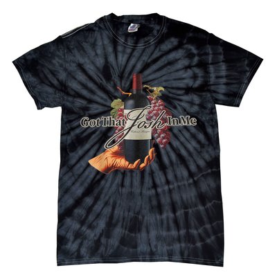 Classy Wine In Me Got That Josh In Me Funny Tie-Dye T-Shirt
