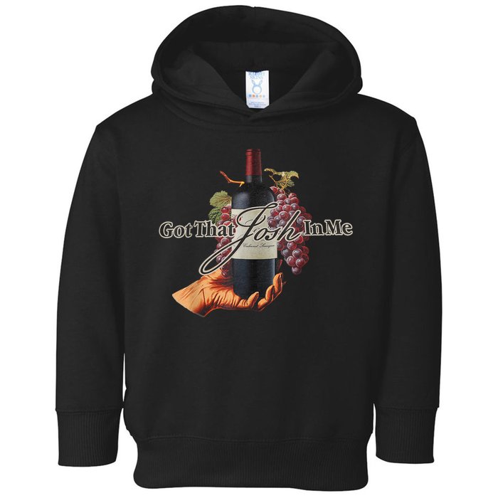 Classy Wine In Me Got That Josh In Me Funny Toddler Hoodie