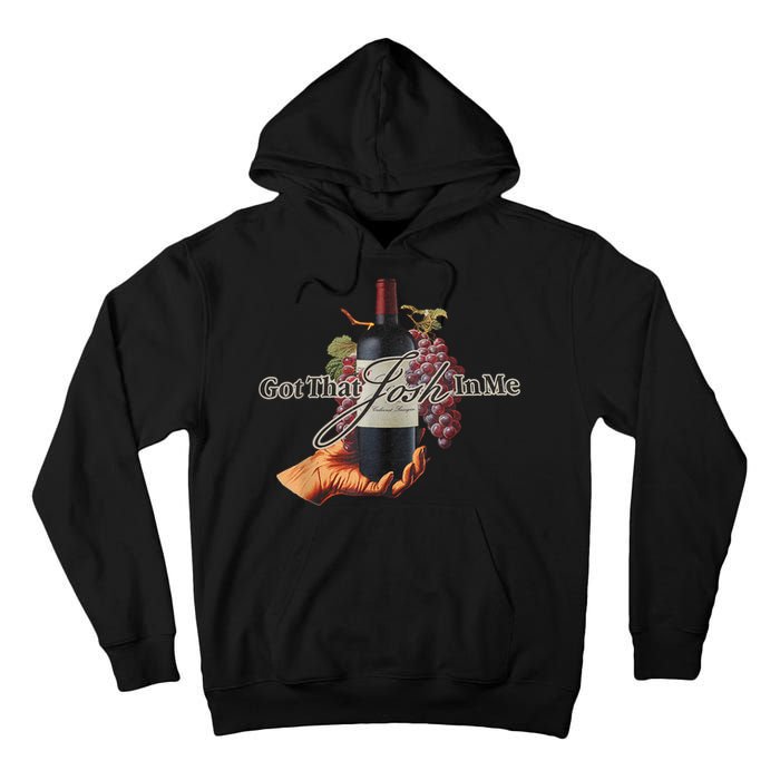 Classy Wine In Me Got That Josh In Me Funny Tall Hoodie