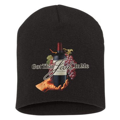 Classy Wine In Me Got That Josh In Me Funny Short Acrylic Beanie