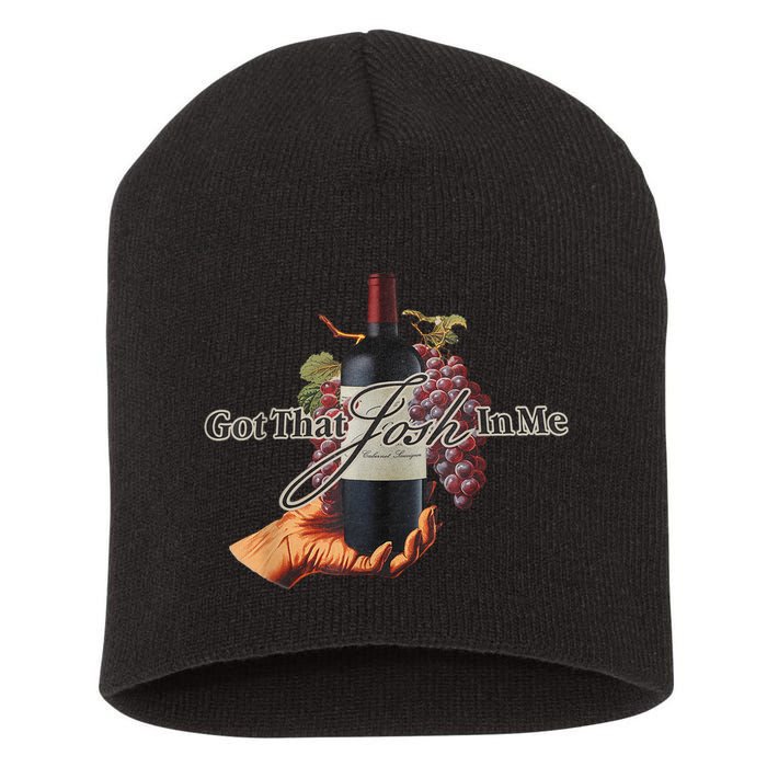 Classy Wine In Me Got That Josh In Me Funny Short Acrylic Beanie