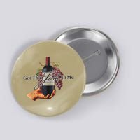 Classy Wine In Me Got That Josh In Me Funny Button