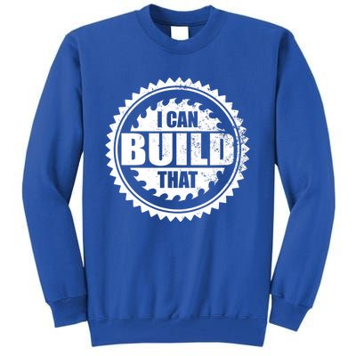 Carpenter Woodworking I Can Build That Tall Sweatshirt