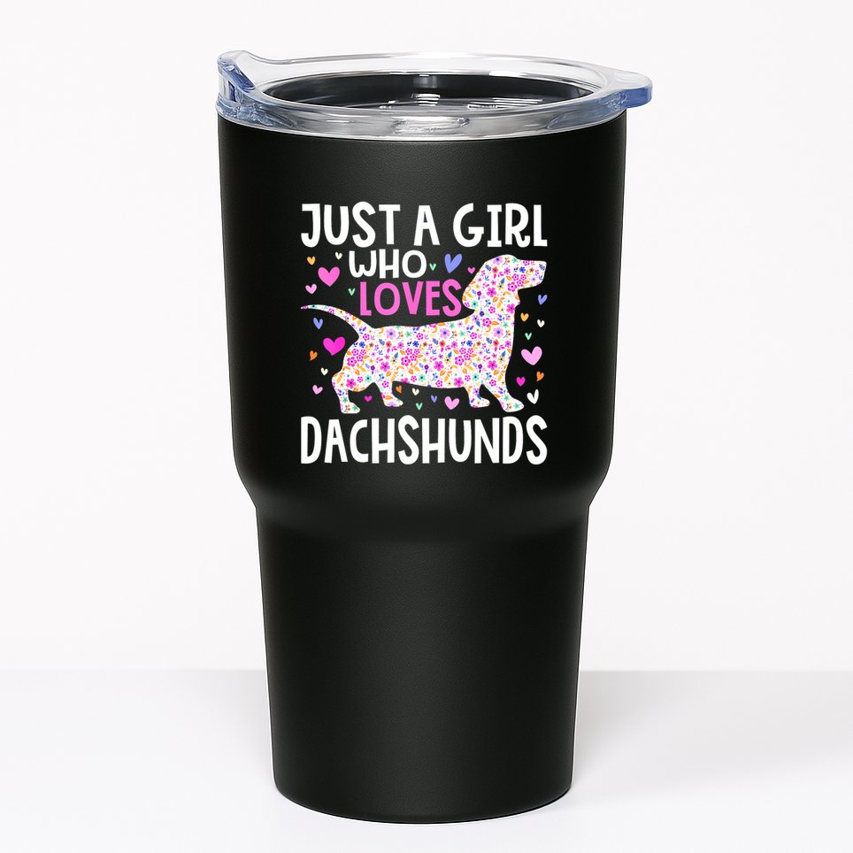 Cute Weiner Just A Girl Who Loves Dachshunds Best Gift Tumbler
