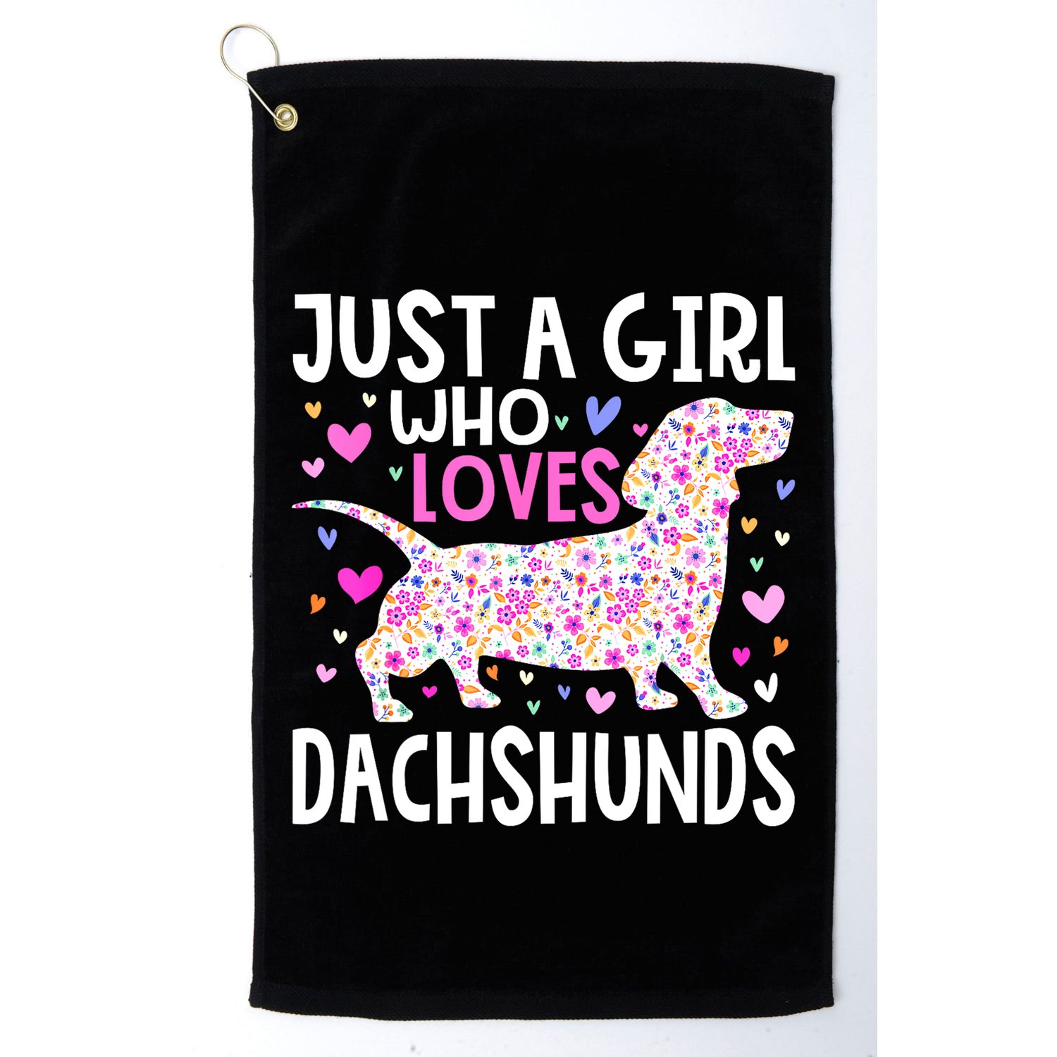 Cute Weiner Just A Girl Who Loves Dachshunds Best Gift Golf Towel