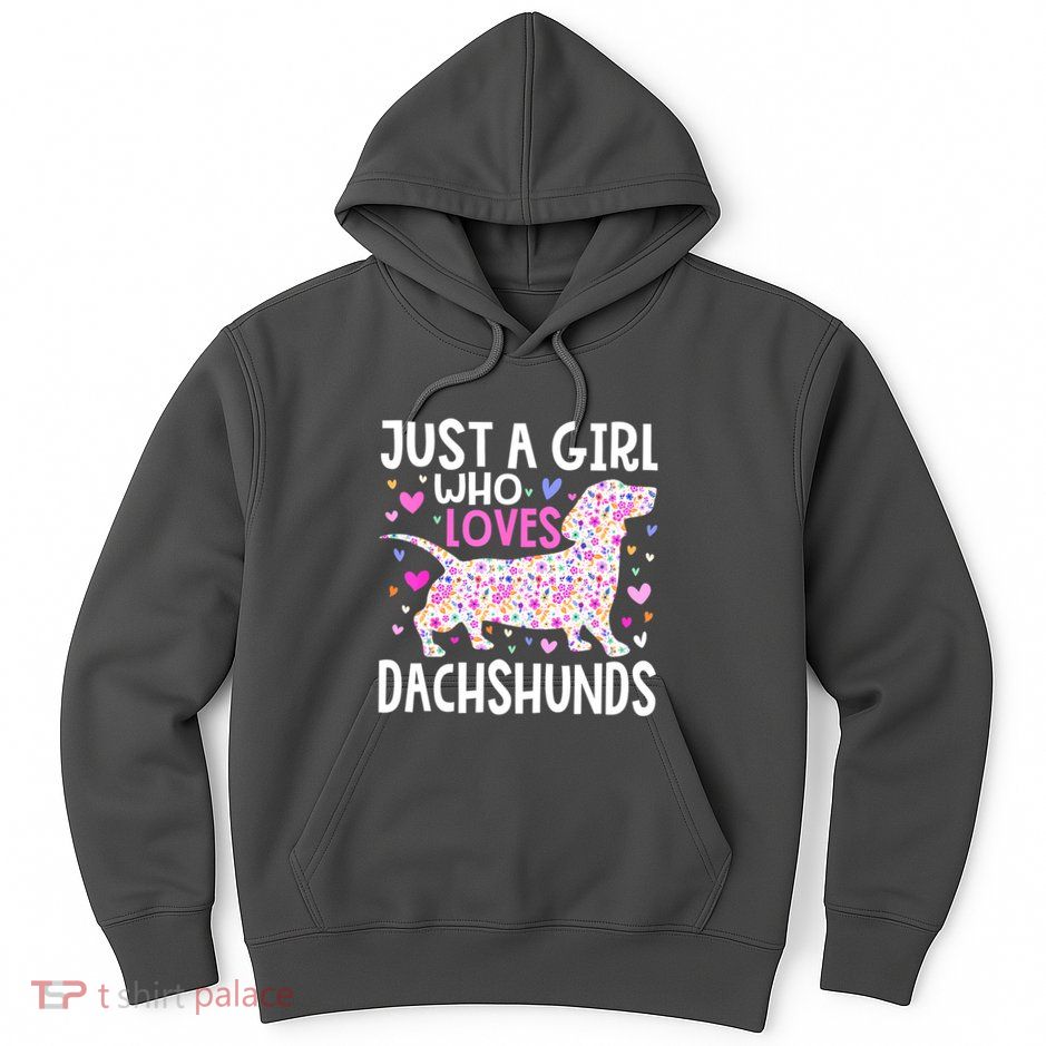 Cute Weiner Just A Girl Who Loves Dachshunds Best Gift Hoodie